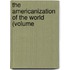 The Americanization Of The World (Volume
