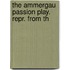 The Ammergau Passion Play. Repr. From Th