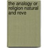 The Analogy Or Religion Natural And Reve