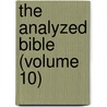 The Analyzed Bible (Volume 10) by Chris Morgan