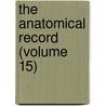 The Anatomical Record (Volume 15) door Bardeen