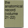 The Anatomical Record (Volume 21-22) by Bardeen