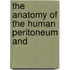 The Anatomy Of The Human Peritoneum And
