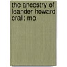 The Ancestry Of Leander Howard Crall; Mo door Frank Allaben