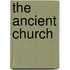 The Ancient Church