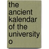 The Ancient Kalendar Of The University O door Oxford Historical Society