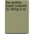 The Andros Tracts (Volume 3); Being A Co