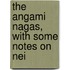 The Angami Nagas, With Some Notes On Nei