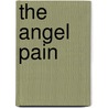 The Angel Pain by Edward Frederic Benson