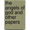 The Angels Of God And Other Papers door John Hunter