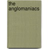 The Anglomaniacs door Mrs. Burton Harrison
