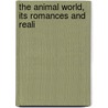 The Animal World, Its Romances And Reali door Frank Vincent