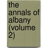 The Annals Of Albany (Volume 2) door Joel Munsell