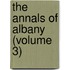 The Annals Of Albany (Volume 3)