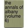 The Annals Of Albany (Volume 6) door Joel Munsell