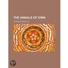 The Annals Of Iowa door Charles Aldrich A.M.