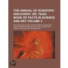 The Annual Of Scientific Discovery (1869 door General Books