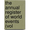 The Annual Register Of World Events (Vol door Onbekend