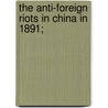 The Anti-Foreign Riots In China In 1891; door North China Herald