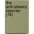 The Anti-Slavery Reporter (74)