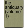 The Antiquary (Volume 1) door General Books