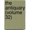 The Antiquary (Volume 32) by General Books