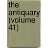 The Antiquary (Volume 41) door General Books