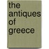 The Antiques Of Greece
