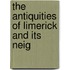 The Antiquities Of Limerick And Its Neig