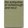 The Antiquities Of Richborough And Recul by John Battely