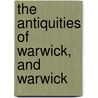 The Antiquities Of Warwick, And Warwick door Sir William Dugdale