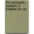 The Antiseptic System; A Treatise On Car