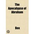 The Apocalypse Of Abraham