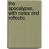 The Apocalypse, With Notes And Reflectio