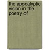 The Apocalyptic Vision In The Poetry Of door Ross Greig Woodman