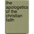 The Apologetics Of The Christian Faith