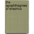 The Apophthegmes Of Erasmus