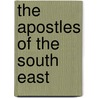 The Apostles Of The South East door Unknown Author