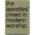 The Apostles' Creed In Modern Worship
