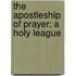 The Apostleship Of Prayer; A Holy League