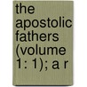 The Apostolic Fathers (Volume 1: 1); A R door Pope Clement I.