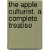 The Apple Culturist. A Complete Treatise
