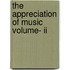 The Appreciation Of Music Volume- Ii