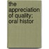 The Appreciation Of Quality; Oral Histor