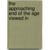 The Approaching End Of The Age Viewed In by Guinness