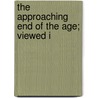 The Approaching End Of The Age; Viewed I by Henry Grattan Guinness