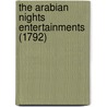 The Arabian Nights Entertainments (1792) by Unknown Author