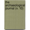 The Archaeological Journal (V. 10) door British Archaeological Committee
