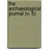 The Archaeological Journal (V. 5) by British Archaeological Committee