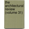 The Architectural Review (Volume 31) door Onbekend